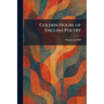 Golden Hours of English Poetry