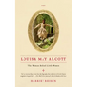 Louisa May Alcott: The Woman Behind Little Women