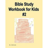 Bible Study Workbook for Kids #2