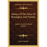 History Of The Town Of Remington And Vicinity: Jasper County, Indiana (1894)