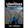 The Libertines Motorcycle Club: An Outlaw Is Born