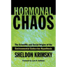 Hormonal Chaos: The Scientific and Social Origins of the Environmental Endocrine Hypothesis