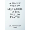 A Simple Step by Step Guide To The Muslim Prayer
