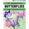 The Wonderful Butterflies and Flowers Coloring Book for Adults: Butterfly Coloring Book for Adults Relaxation, and Stress Relief - 50 Featuring Unique