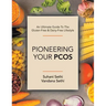 An Ultimate Guide to the Gluten-Free & Dairy-Free Lifestyle: Pioneering Your Pcos