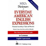 Ntc's Dictionary of Everyday American English Expressions