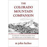 The Colorado Mountain Companion: A Potpourri of Useful Miscellany from the Highest Parts of the Highest State