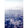 Remembering Afghanistan in a Time of Peace, 1958-1960: A Personal Recollection: A Personal Recollection