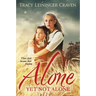 Alone Yet Not Alone: Their Faith Became Their Freedom