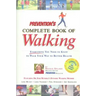 Prevention's Complete Book of Walking: Everything You Need to Know to Walk Your Way to Better Health
