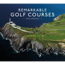 Remarkable Golf Courses