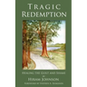 Tragic Redemption: Healing the Guilt and Shame