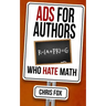 Ads for Authors Who Hate Math: Write Faster, Write Smarter