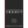 Leadership Singularity: How Marketing Can Save The World