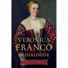 Veronica Franco in Dialogue