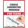 Cursive Handwriting Workbook for Teens: cursive handwriting practice paper for young, learning how to write