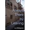 Always There by Leaving