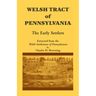 Welsh Tract of Pennsylvania: The Early Settlers