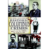 Historic Columbus Crimes: Mama's in the Furnace, the Thing & More