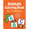 Animals Coloring Book for Toddlers: Develop Fine Motor Skills and Practice the ABCs