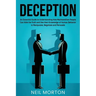 Deception: An Essential Guide to Understanding How Machiavellian People Can Hide the Truth and Use their Knowledge of Human Behav