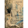 The Ways of the Lonely Ones: A Collection of Mystical Allegories
