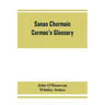 Sanas Chormaic. Cormac's glossary