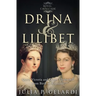 Drina & Lilibet: Queen Victoria and Queen Elizabeth II From Birth to Accession