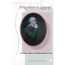 A Revolution in Language: The Problem of Signs in Late Eighteenth-Century France