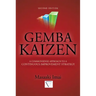 Gemba Kaizen: A Commonsense Approach to a Continuous Improvement Strategy, Second Edition
