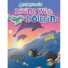 Adventures in Diving With Dolphins Coloring Book