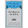 The Book of the B.S.A. - A Complete Guide for Owners of B.S.A. Motor-Cycles (Covers Vee-Twins and Single-Cylinder Models From 1936 Onwards)