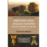 Britons and Anglo-Saxons: Lincolnshire AD 400-650