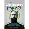 The Unicorn Frequency: Unleash the Magic of More Money, More Freedom and More Fun