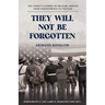They Will Not Be Forgotten: One Family's Stories of Military Service from Independence to Vietnam