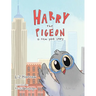 Harry the Pigeon: A New York Story