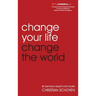 Change Your Life Change The World