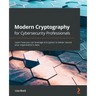 Modern Cryptography for Cybersecurity Professionals: Learn how you can leverage encryption to better secure your organization's data