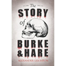The Story of Burke and Hare