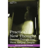 Practical New Thought: Several Things That Have Helped People