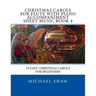 Christmas Carols For Flute With Piano Accompaniment Sheet Music Book 4: 10 Easy Christmas Carols For Beginners