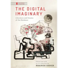 The Digital Imaginary: Literature and Cinema of the Database