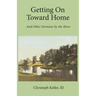 Getting on Toward Home: And Other Sermons by the River