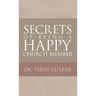 Secrets of Being a Happy Church Member