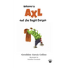 Welcome to Axl and the Magic Garden: Axl's (Rose) adventures for kids and families