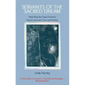 Servants of the Sacred Dream: Rebirthing the Deep Feminine: Psycho-spiritual Crisis and Healing