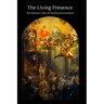 The Living Presence The Intrinsic Value Of The Blessed Sacrament