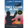 They Called Me Doc: Treating Wounded Marines Wasn't Just A Job, It Was A Passion