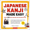 Japanese Kanji Made Easy: (Jlpt Levels N5 - N2) Learn 1,000 Kanji and Kana the Fun and Easy Way (Online Audio Download Included) [With CD (Audio)]