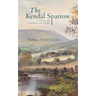 The Kendal Sparrow: A Novel of Elizabeth Fletcher